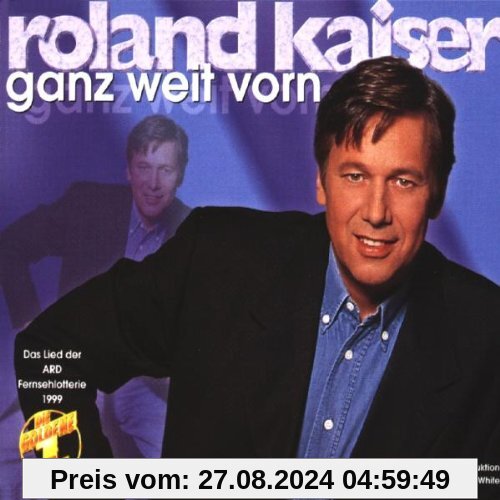 Ganz Weit Vorn von Roland Kaiser