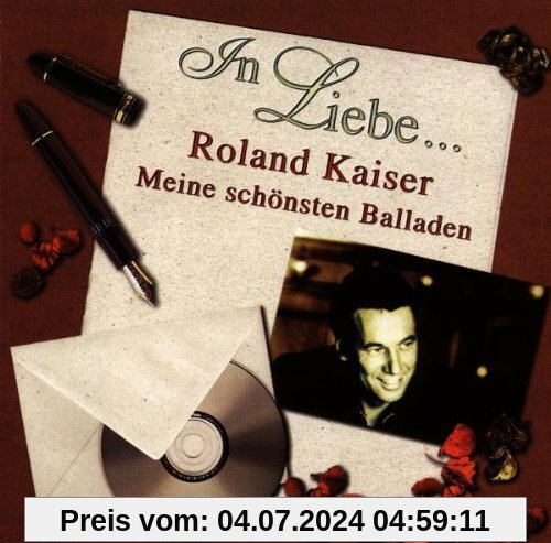 In Liebe...(Meine Schönsten Balladen) von Roland Kaiser