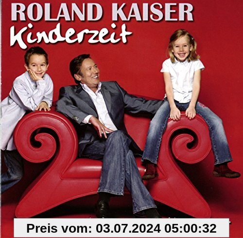 Kinderzeit-Unsere Schönsten Kinderlieder von Roland Kaiser