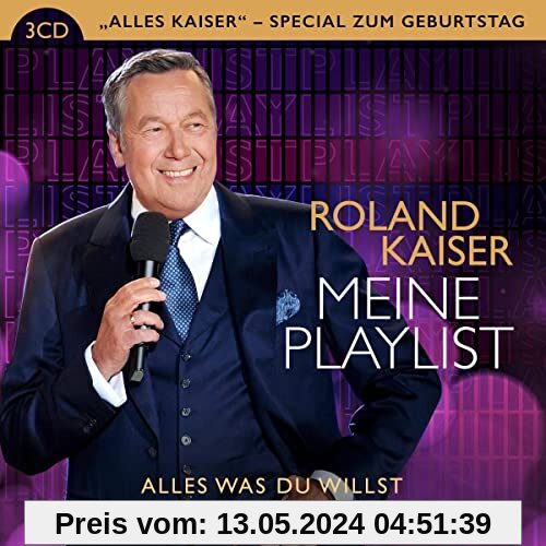Meine Playlist - Alles was Du willst (ALLES KAISER - SPECIAL) von Roland Kaiser