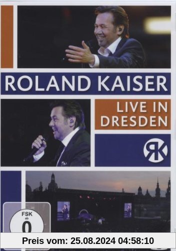 Roland Kaiser - Live in Dresden von Roland Kaiser