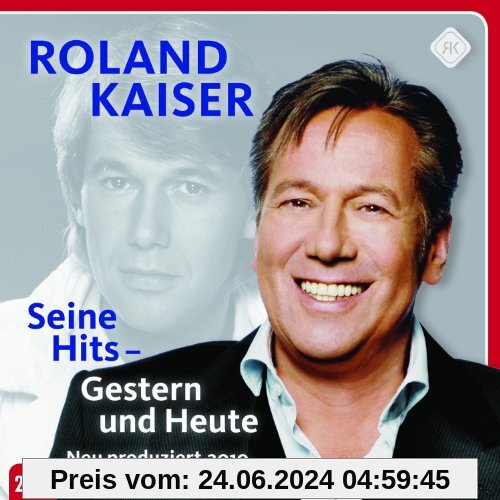 Seine Hits - Gestern und Heute von Roland Kaiser