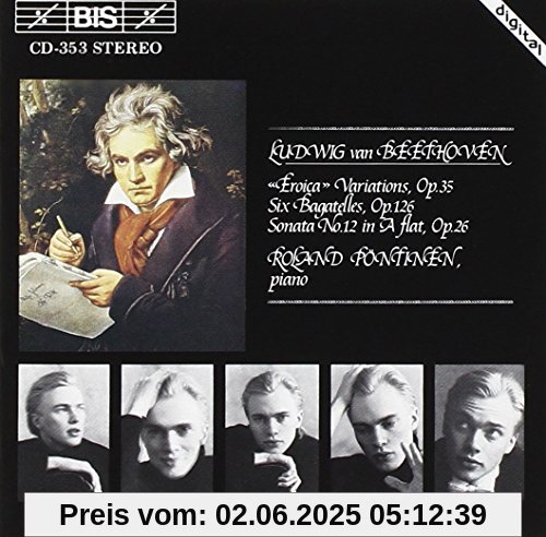 Ludwig van Beethoven - Piano Music: Eroica Variations; Six Bagattelles and Sonata 12 in A flat Ludwig van Beethoven - Piano Music: Eroica Variations; Six Bagattelles and Sonata 12 in A flat von Roland Pöntinen