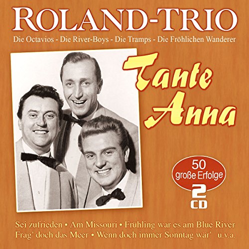 Tante Anna-50 Große Erfolge von Roland-Trio
