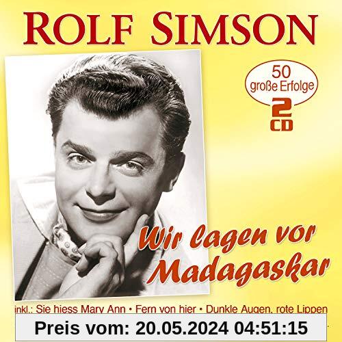 Wir lagen vor Madagaskar - 50 große Erfolge (mit den Hits von Fred & Rolf) von Rolf Simson