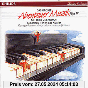 Das grosse Abenteuer Musik Vol. 12 - Ein armes Tier ist das Klavier von Rolf Zuckowski