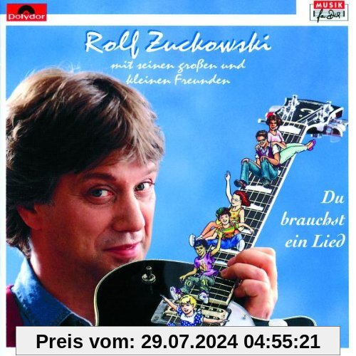 Du Brauchst Ein Lied von Rolf Zuckowski