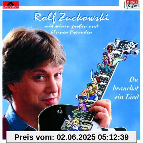 Du Brauchst Ein Lied von Rolf Zuckowski