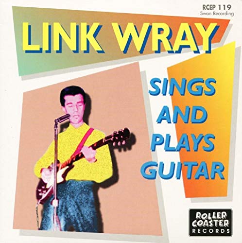 Link Wray Sings & Plays Guitar [Vinyl Single] von Rollercoaster