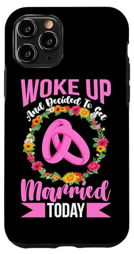 Hochzeit: Aufgewacht und beschlossen, heute zu heiraten Hülle für iPhone 11 Pro Hochzeit: Aufgewacht und beschlossen, heute zu heiraten Hülle für iPhone 11 Pro von Romantic Wedding And Marriage Designs