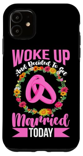 Hochzeit: Aufgewacht und beschlossen, heute zu heiraten Hülle für iPhone 11 Hochzeit: Aufgewacht und beschlossen, heute zu heiraten Hülle für iPhone 11 von Romantic Wedding And Marriage Designs