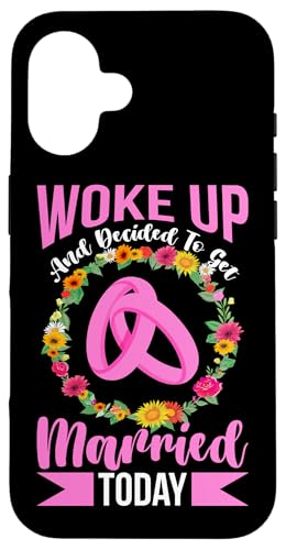 Hochzeit: Aufgewacht und beschlossen, heute zu heiraten Hülle für iPhone 16 Hochzeit: Aufgewacht und beschlossen, heute zu heiraten Hülle für iPhone 16 von Romantic Wedding And Marriage Designs