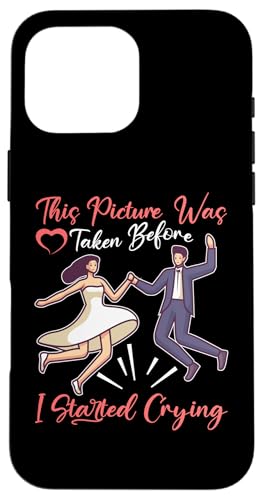Hochzeit: Dieses Bild wurde aufgenommen, bevor ich anfing zu weinen Hülle für iPhone 16 Pro Max Hochzeit: Dieses Bild wurde aufgenommen, bevor ich anfing zu weinen Hülle für iPhone 16 Pro Max von Romantic Wedding And Marriage Designs