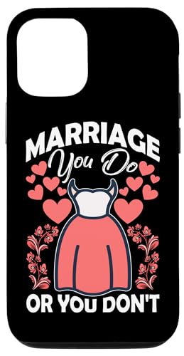 Hochzeit: Ehe - Du tust oder du tust es nicht Hülle für iPhone 12/12 Pro Hochzeit: Ehe - Du tust oder du tust es nicht Hülle für iPhone 12/12 Pro von Romantic Wedding And Marriage Designs