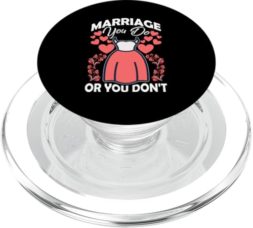 Hochzeit: Ehe - Du tust oder du tust es nicht PopSockets PopGrip für MagSafe Hochzeit: Ehe - Du tust oder du tust es nicht PopSockets PopGrip für MagSafe von Romantic Wedding And Marriage Designs