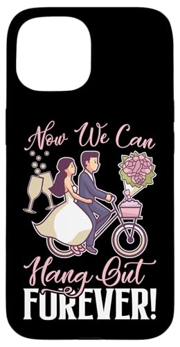 Hochzeit: Jetzt können wir für immer abhängen! Hülle für iPhone 15 Hochzeit: Jetzt können wir für immer abhängen! Hülle für iPhone 15 von Romantic Wedding And Marriage Designs