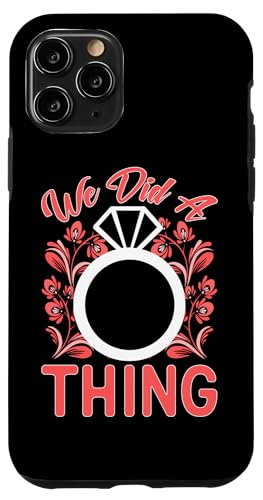Hochzeit: We Did A Thing Hülle für iPhone 11 Pro Hochzeit: We Did A Thing Hülle für iPhone 11 Pro von Romantic Wedding And Marriage Designs