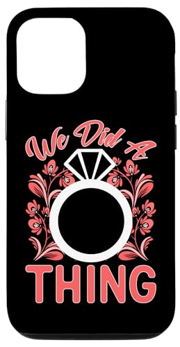 Hochzeit: We Did A Thing Hülle für iPhone 12/12 Pro Hochzeit: We Did A Thing Hülle für iPhone 12/12 Pro von Romantic Wedding And Marriage Designs