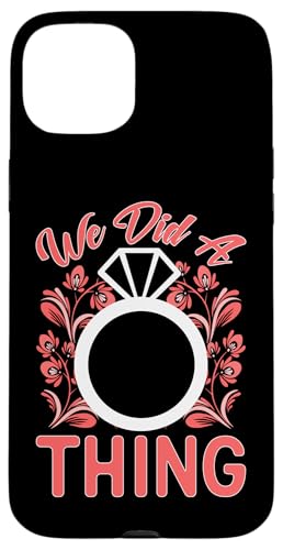 Hochzeit: We Did A Thing Hülle für iPhone 15 Plus von Romantic Wedding And Marriage Designs