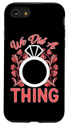 Hochzeit: We Did A Thing Hülle für iPhone SE (2020) / 7 / 8 von Romantic Wedding And Marriage Designs