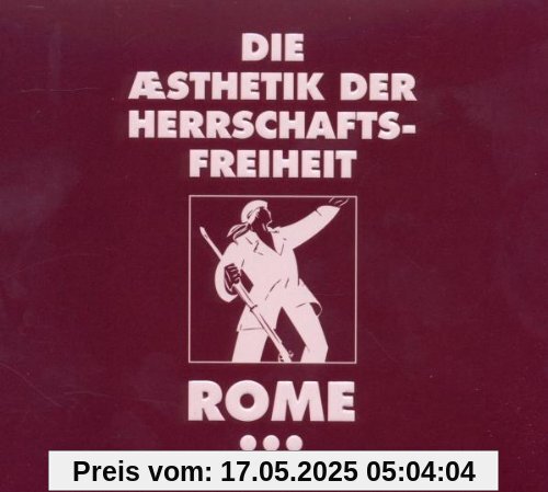 Die Aesthetik Der Herrschaftsfreiheit von Rome