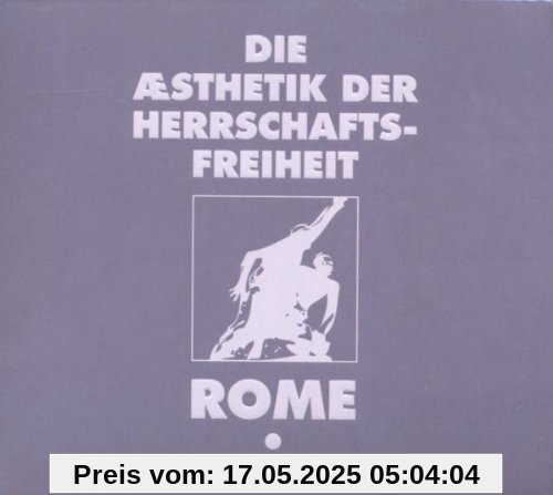 Die Aesthetik der Herrschaftsfreiheit-Band 1 von Rome