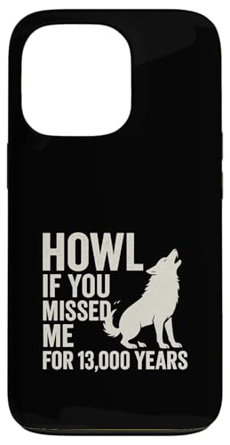 Dire Wolf Comeback - Heulen, wenn du mich seit 13000 Jahren verpasst hast Hülle für iPhone 13 Pro Dire Wolf Comeback - Heulen, wenn du mich seit 13000 Jahren verpasst hast Hülle für iPhone 13 Pro von Romulus, Remus, Khaleesi, Dire Wolf Extinction