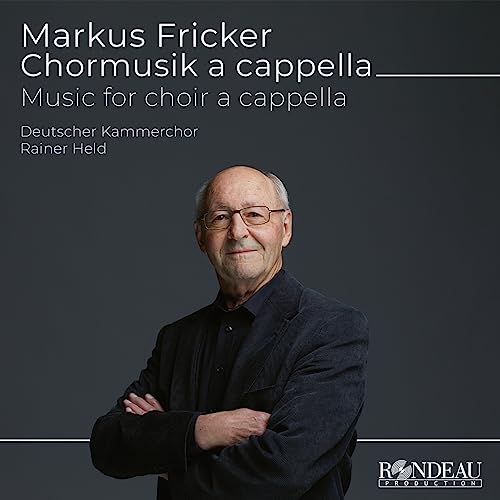 Markus Fricker: Chorwerke a Cappella von RONDEAU
