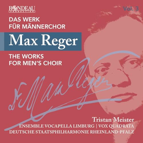 Max Reger das Werk Für Männerchor Vol. 3 von RONDEAU
