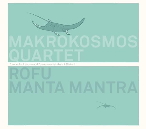 Makrokosmos Quartet - Rofu, Manta Mantra Makrokosmos Quartet - Rofu, Manta Mantra von Ronin Rhythm Records