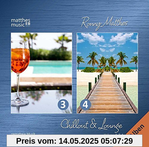 Chillout & Lounge (Vol. 3 & 4) - Gemafreie Hintergrundmusik für Bars, Hotels und zur Videovertonung (Jazz, Chillout, Ambient & Piano Lounge) - 2 CDs von Ronny Matthes