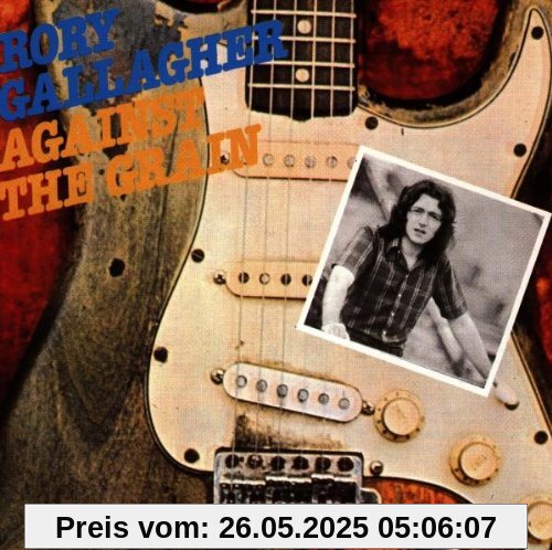 Against the Grain Against the Grain von Rory Gallagher