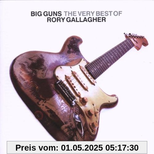 Big Guns: the Best of Rory Gallagher von Rory Gallagher
