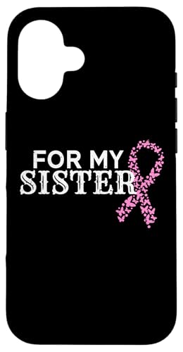 For My Sister Breast Cancer Rosa Schleife Brustkrebs Hülle für iPhone 16 von Rosa Schleife Brustkrebsmonat Oktober Geschenke