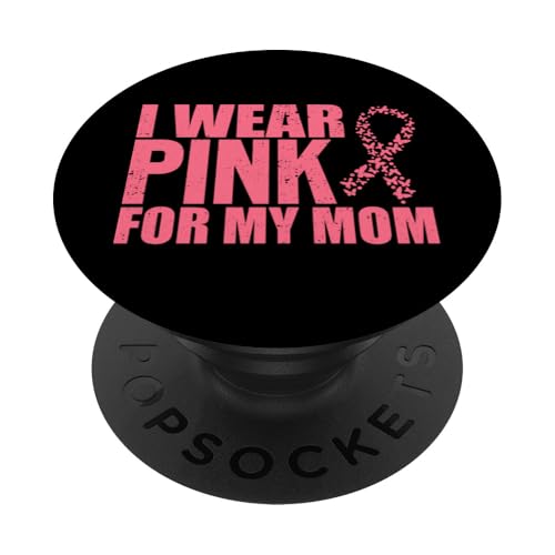 I Wear Pink For My Mom Rosa Schleife Brustkrebs PopSockets Klebender PopGrip von Rosa Schleife Brustkrebsmonat Oktober Geschenke