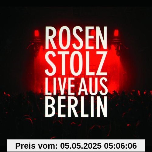 Live aus Berlin Live aus Berlin von Rosenstolz