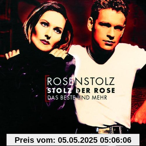 Stolz der Rose - das Beste und mehr von Rosenstolz