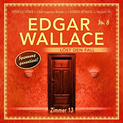 Edgar Wallace Löst Den Fall - Folge 8 Edgar Wallace Löst Den Fall - Folge 8 von Audible Studios on Brilliance