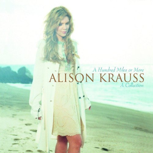 A Hundred Miles or More: A Collection by Krauss, Alison (2007) Audio CD von Rounder / UMGD