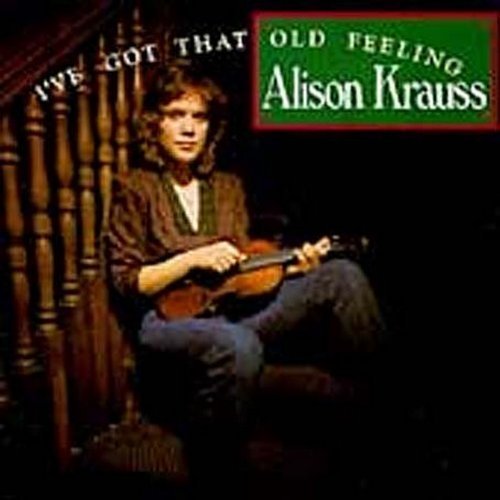 I've Got That Old Feeling by Krauss, Alison (1991) Audio CD von Rounder / Umgd