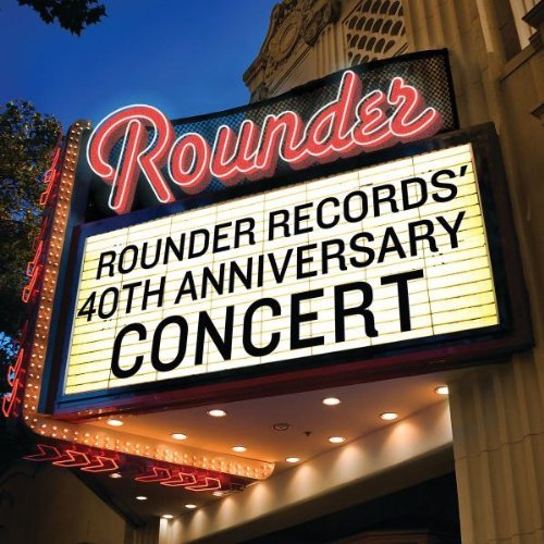 Rounder Records 40th Anniversary Concert by Rounder Records' 40th Anniversary Concert (2010) Audio CD von Rounder / Umgd