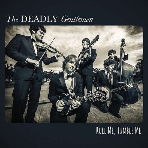 Roll Me, Tumble Me by Deadly Gentlemen (2013) Audio CD von Rounder
