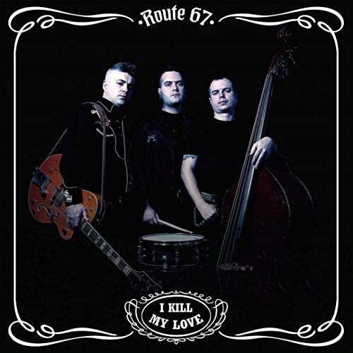 I Kill My Love von Route 67