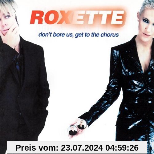 Don'T Bore Us Get To The Chorus von Roxette