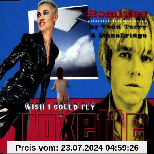 Wish I Could Fly-Mixes von Roxette