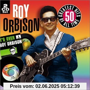 50 Greatest Hits of All Time 50 Greatest Hits of All Time von Roy Orbison
