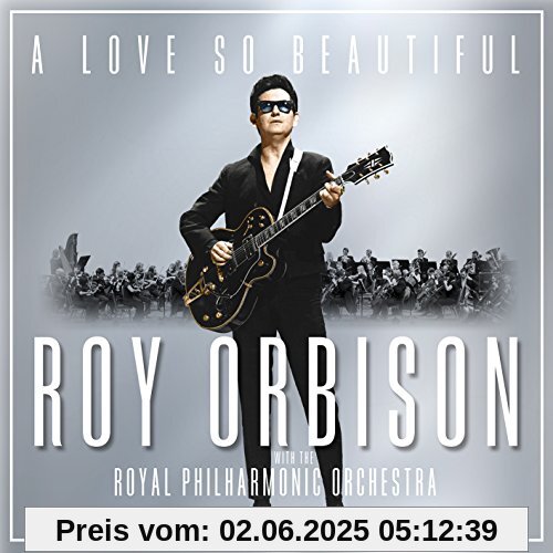 A Love So Beautiful: Roy Orbison&the Royal Jewelca von Roy Orbison