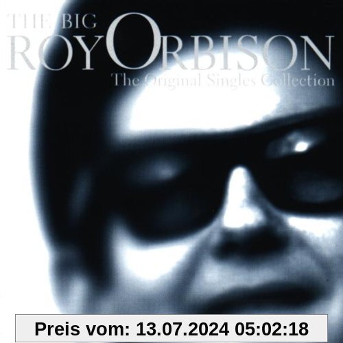 The Big O: the Original Singles Collection von Roy Orbison
