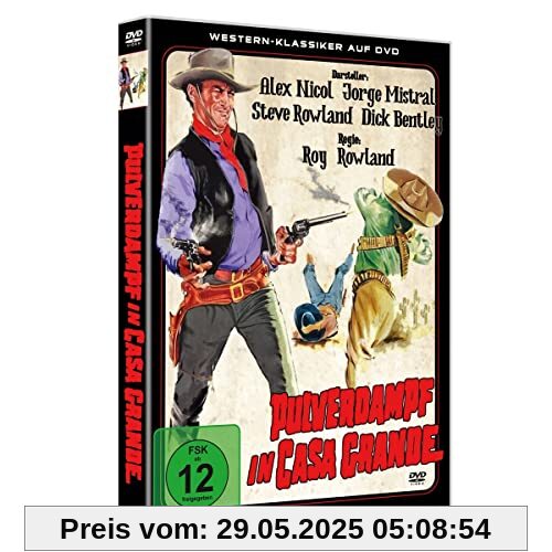 Western Klassiker: Pulverdampf in Casa Grande Western Klassiker: Pulverdampf in Casa Grande von Roy Rowland