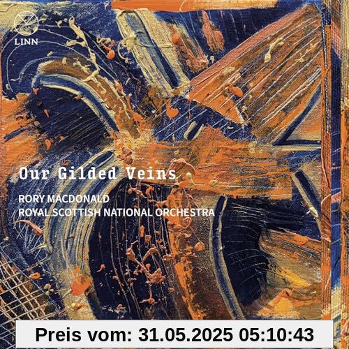 Our Gilded Veins Our Gilded Veins von Royal Scottish National Orchestra